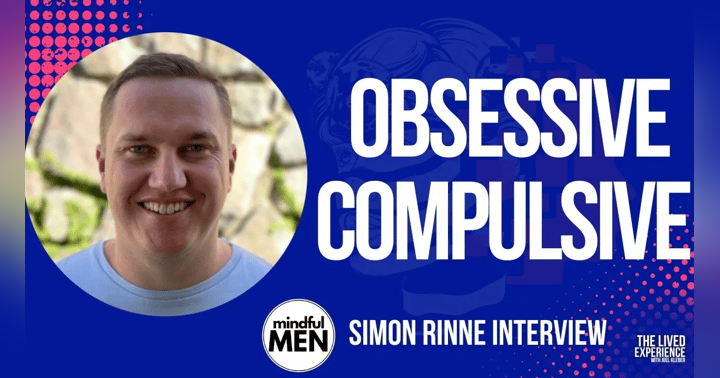image for Interview with Mindful Men Founder, Simon Rinne, Can you beat obsessive-compulsive disorder?
