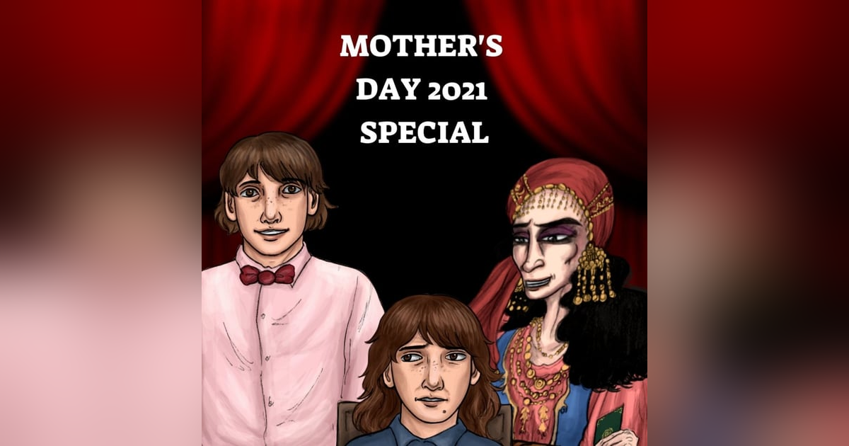 EP 68.5: Mother's Day 2021 Special - Tamara Tells Sam and Raisa's Fortunes EP 68.5: Mother's Day 2021 Special - Tamara Tells Sam and Raisa's Fortunes
