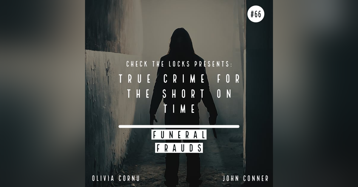 True Crime for the Short on Time: Funeral Frauds True Crime for the Short on Time: Funeral Frauds