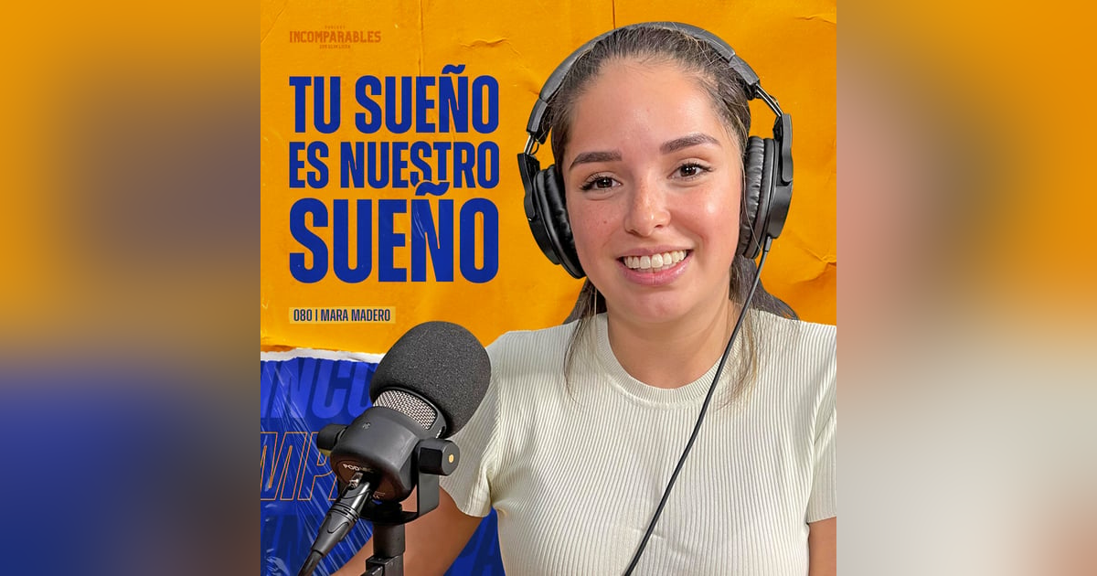 080 | Tu sueño es nuestro sueño | Mara Madero 080 | Tu sueño es nuestro sueño | Mara Madero