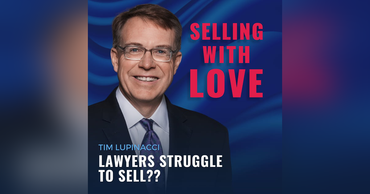 Leadership and Sales in the Legal World - Tim Lupinacci Leadership and Sales in the Legal World - Tim Lupinacci