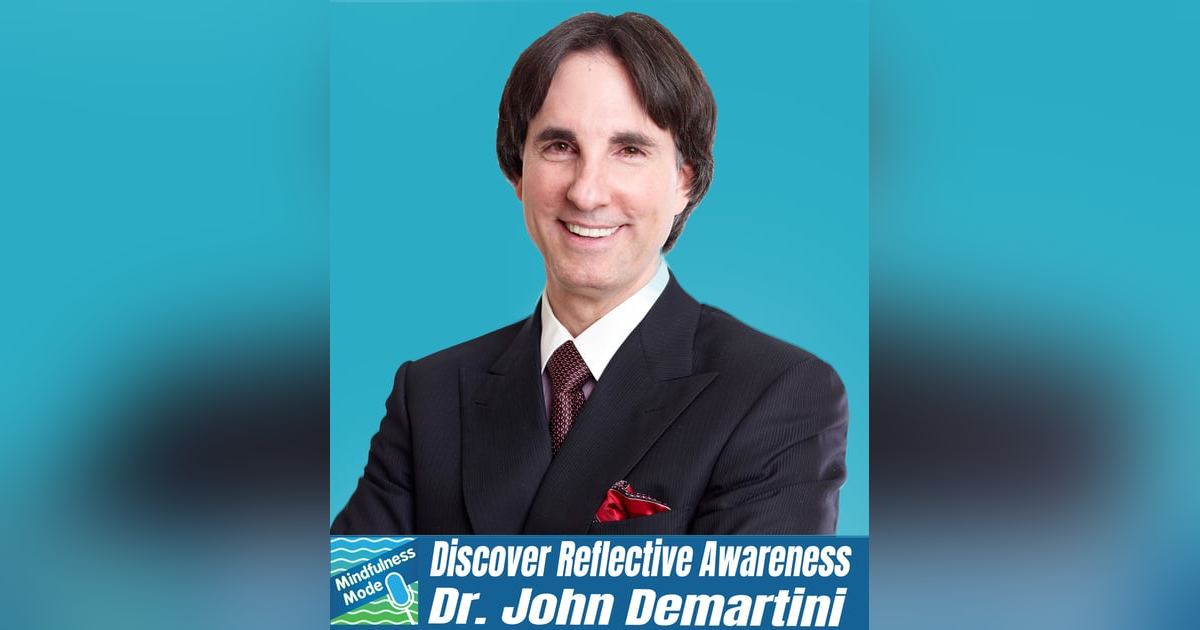 Discover Reflective Awareness; Dr. John Demartini Discover Reflective Awareness; Dr. John Demartini