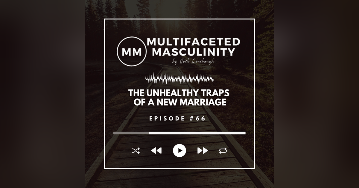 The Unhealthy Traps of a New Marriage | Ep. #66 The Unhealthy Traps of a New Marriage | Ep. #66
