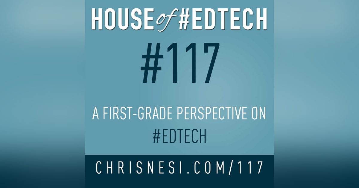 A First-Grade Perspective of #EdTech - HoET117 A First-Grade Perspective of #EdTech - HoET117