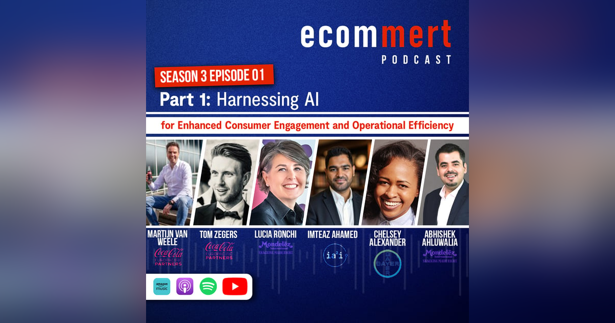 S3E01 - Part 1: Harnessing AI for Enhanced Consumer Engagement and Operational Efficiency S3E01 - Part 1: Harnessing AI for Enhanced Consumer Engagement and Operational Efficiency