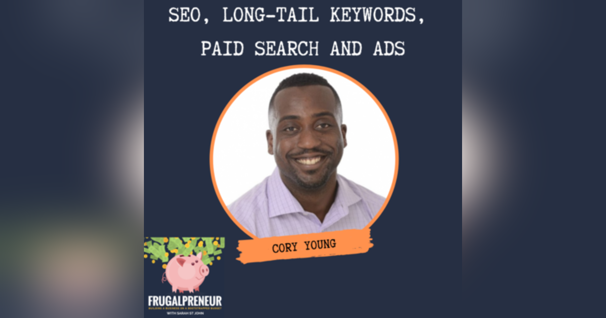 SEO, Long-Tail Keywords, Paid Search, and Ads With Cory Young SEO, Long-Tail Keywords, Paid Search, and Ads With Cory Young