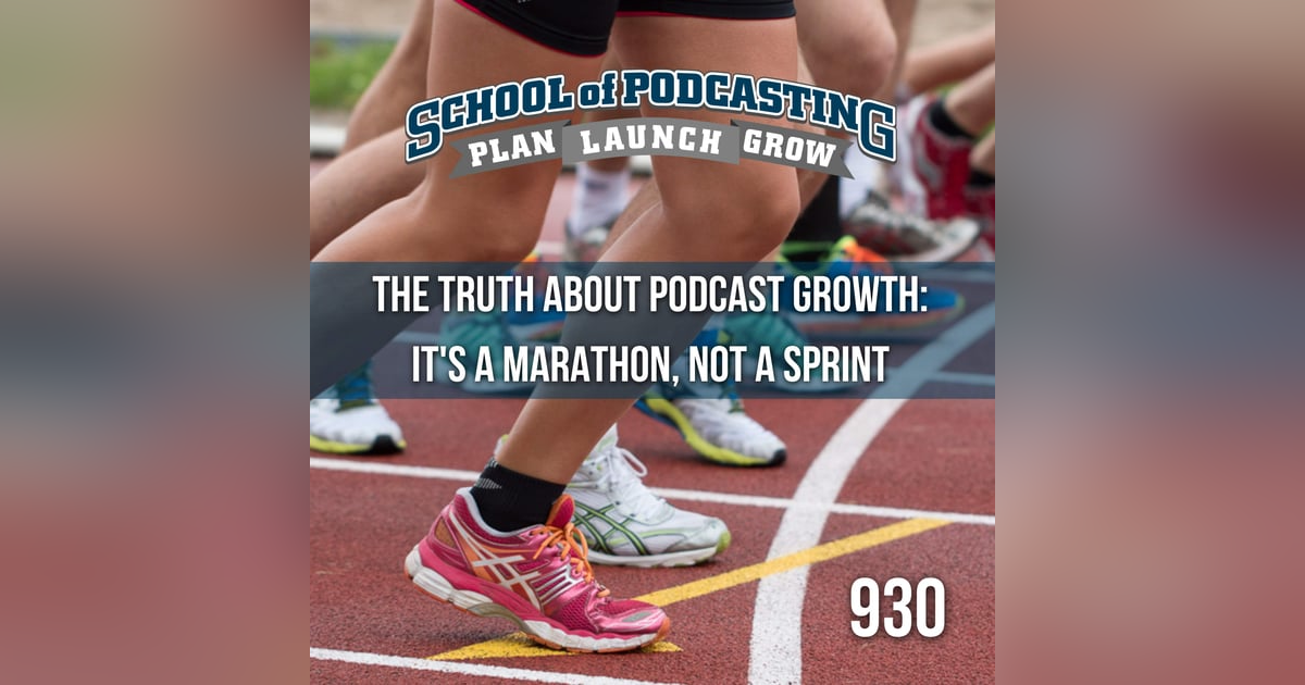 The Truth About Podcast Growth: It's a Marathon, Not a Sprint The Truth About Podcast Growth: It's a Marathon, Not a Sprint