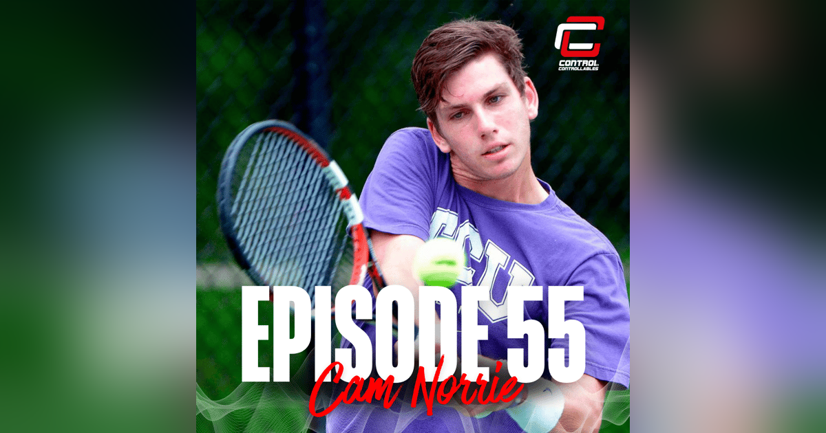 Episode 55: Cameron Norrie - College Stud to Pro Life Episode 55: Cameron Norrie - College Stud to Pro Life