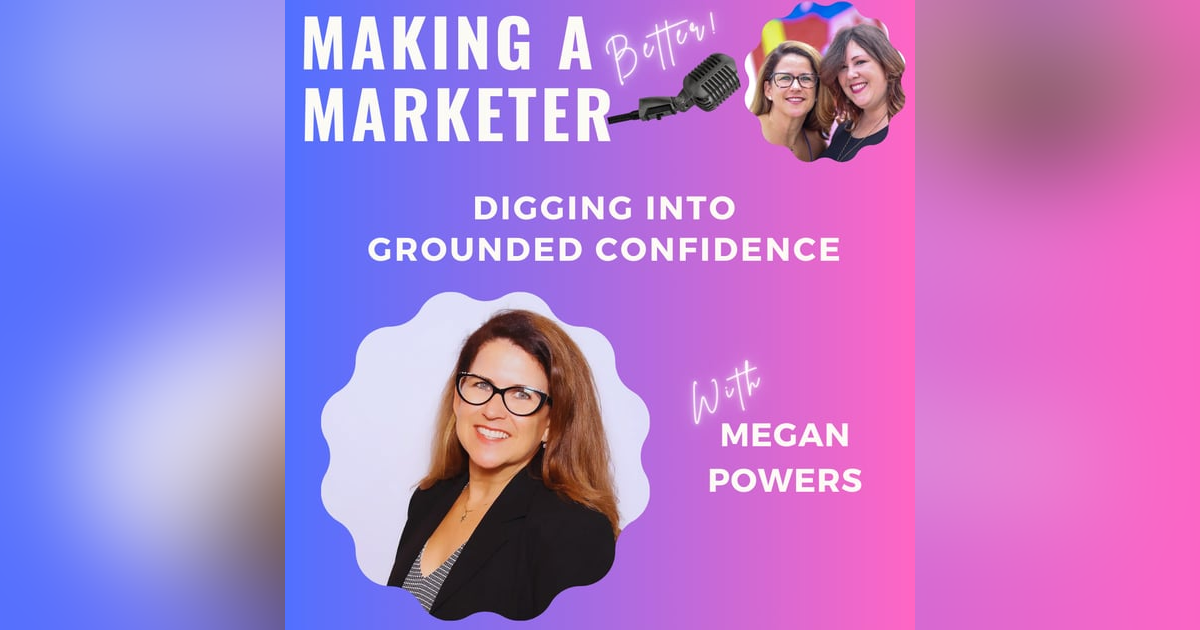 Digging into Grounded Confidence with Megan Powers Digging into Grounded Confidence with Megan Powers