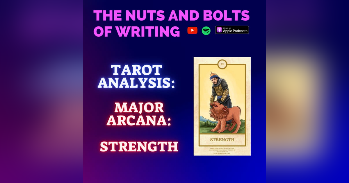 EP 142.5: Tarot Analysis: Strength | Major Arcana | Strength, Decisiveness, and Calmness EP 142.5: Tarot Analysis: Strength | Major Arcana | Strength, Decisiveness, and Calmness