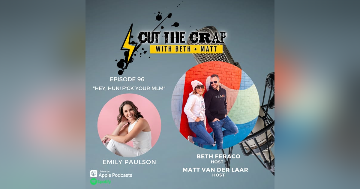 96 - Hey, Hun! F*ck Your MLM! With Emily Lynn Paulson 96 - Hey, Hun! F*ck Your MLM! With Emily Lynn Paulson