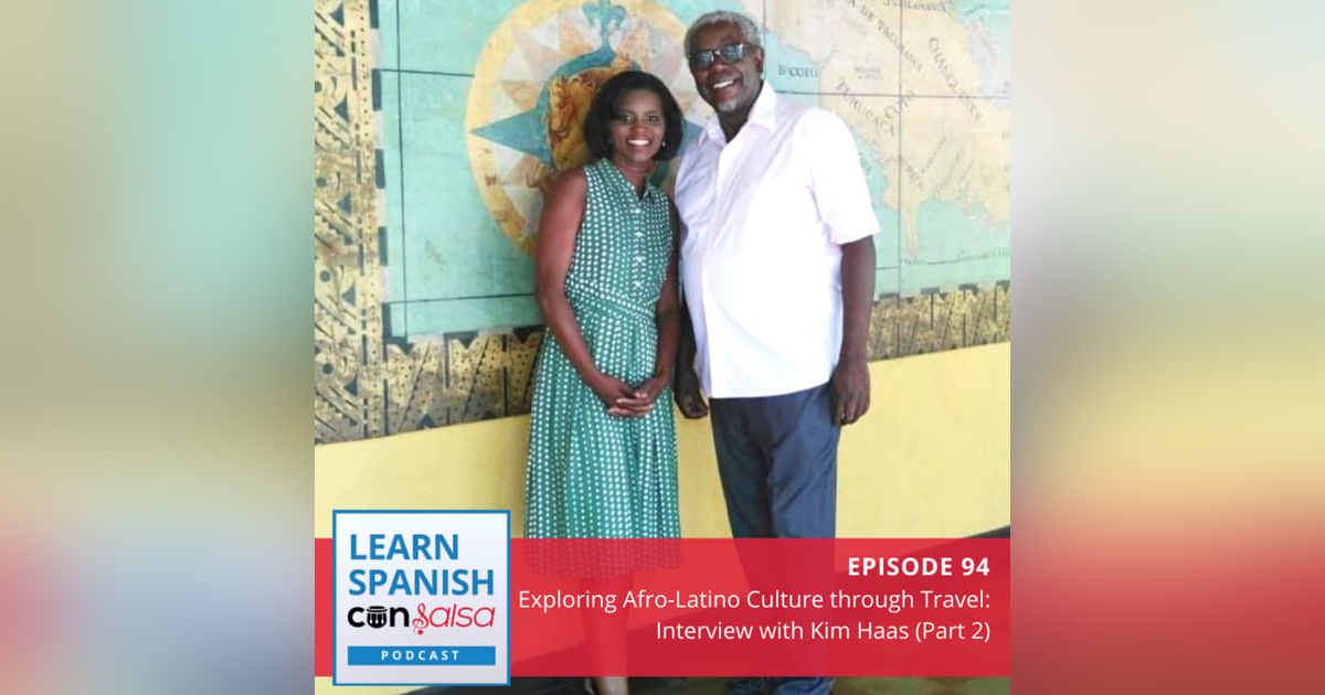 Exploring Afro-Latino Culture through Travel Pt. II (Interview with Kim Haas) ♫ 94 Exploring Afro-Latino Culture through Travel Pt. II (Interview with Kim Haas) ♫ 94