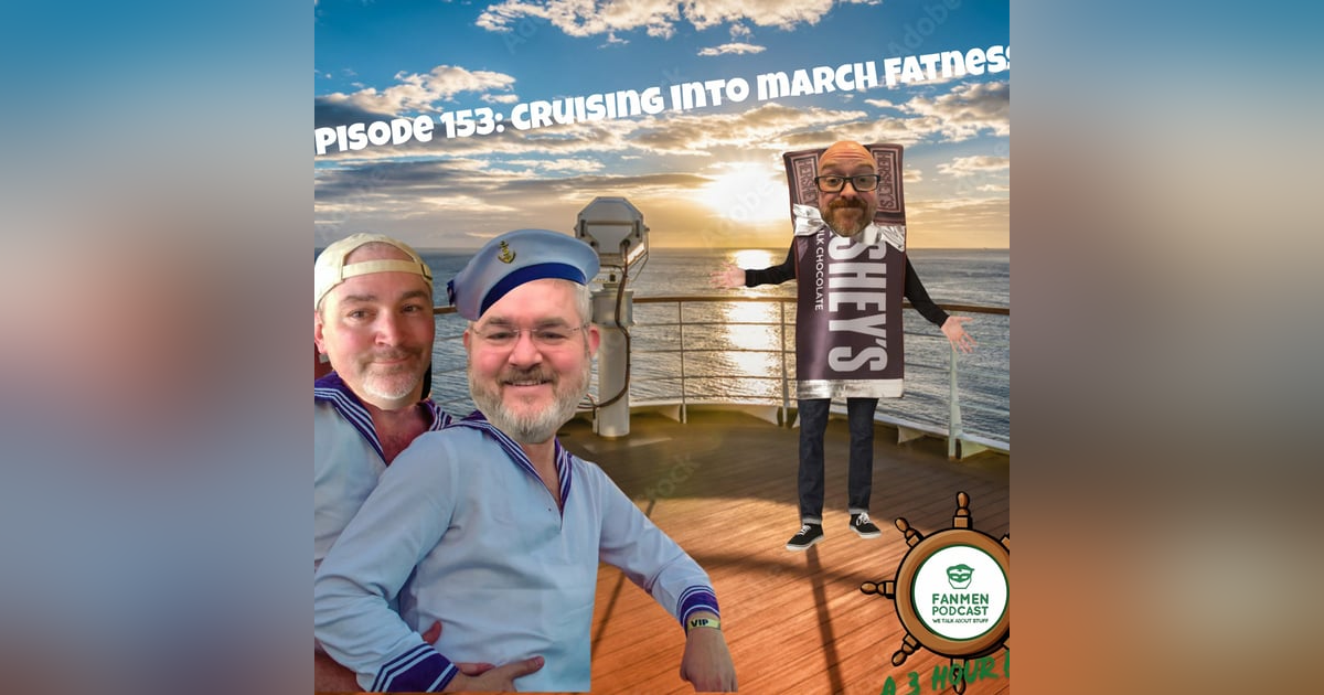 Episode 153: Cruising Into March Fatness Episode 153: Cruising Into March Fatness