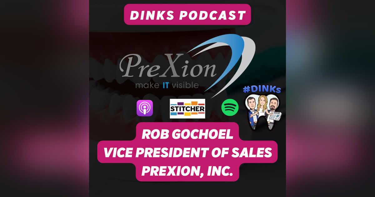 DINKS with Rob Gochoel of PreXion DINKS with Rob Gochoel of PreXion