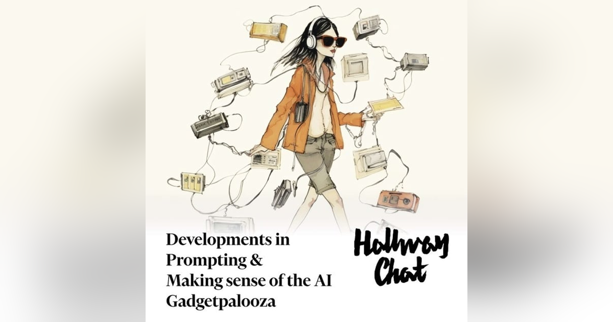 Developments in Prompting, Making Sense of AI Hardware Gadgetpalooza & trying SunoAI music creation Developments in Prompting, Making Sense of AI Hardware Gadgetpalooza & trying SunoAI music creation