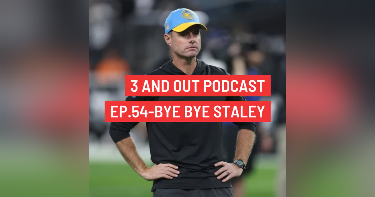3 and Out Podcast Ep.54- Bye Bye Staley 3 and Out Podcast Ep.54- Bye Bye Staley