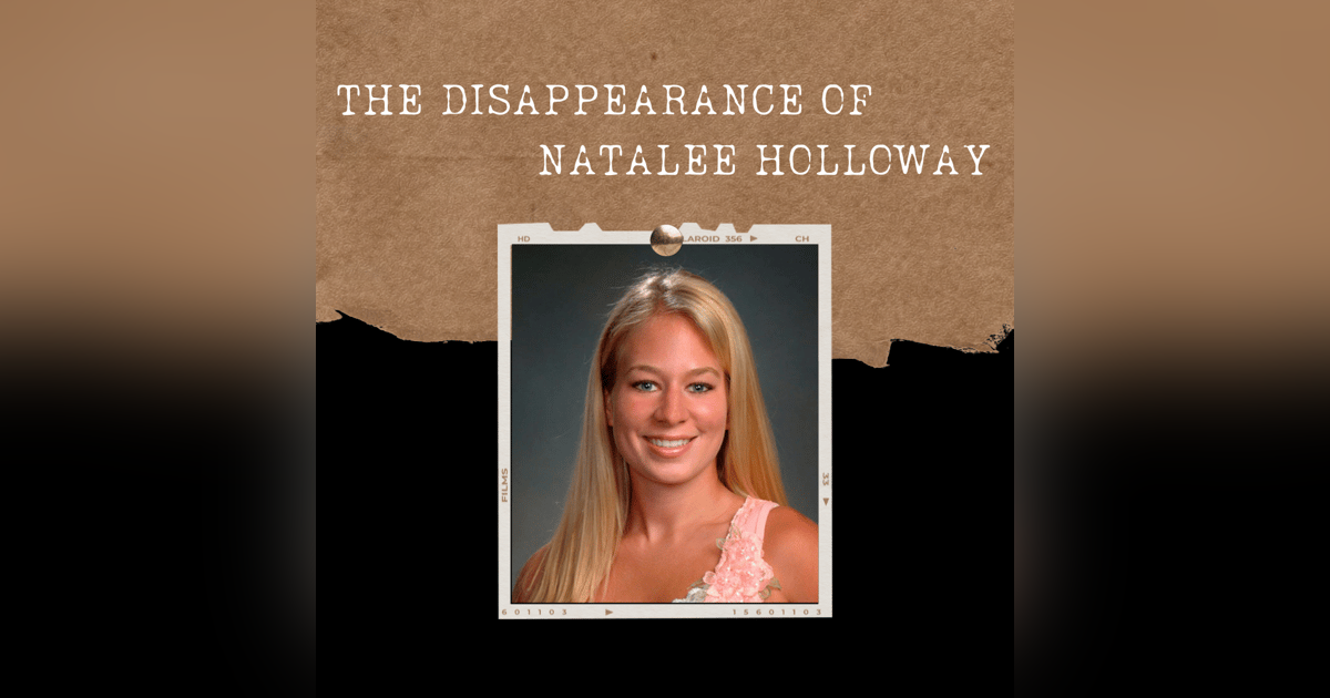 S03E08: THE DISAPPEARANCE OF NATALEE HOLLOWAY S03E08: THE DISAPPEARANCE OF NATALEE HOLLOWAY