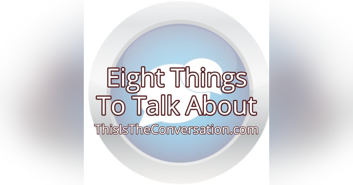 Eight Things To Talk About For Wednesday, June 2, 2021 Eight Things To Talk About For Wednesday, June 2, 2021