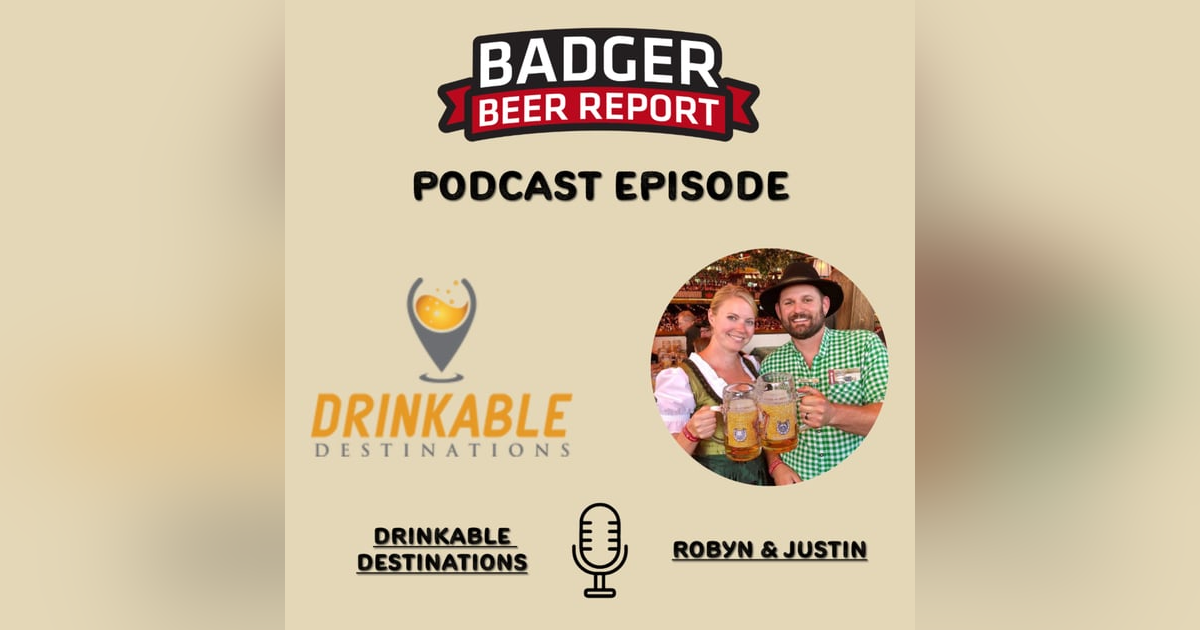 Badger Beer Report: Drinkable Destinations with Robyn & Justin. Badger Beer Report: Drinkable Destinations with Robyn & Justin.