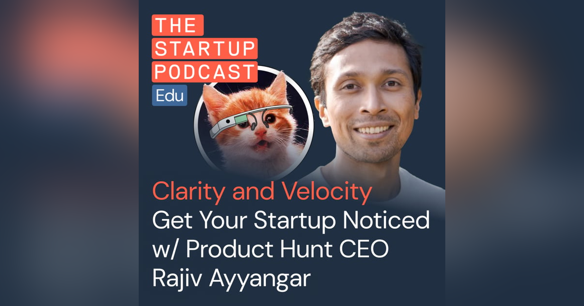 Two Simple Principles to Get Your Startup Noticed, and How to Apply Them (w/ Product Hunt CEO Rajiv Ayyangar) Two Simple Principles to Get Your Startup Noticed, and How to Apply Them (w/ Product Hunt CEO Rajiv Ayyangar)