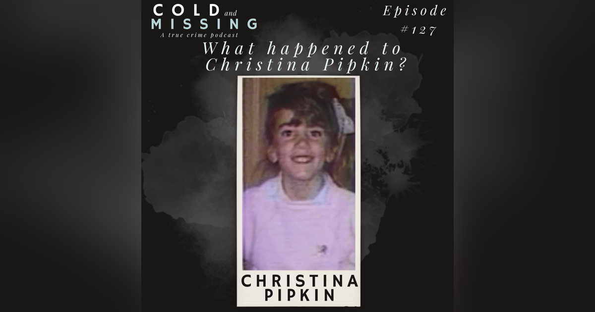 Cold and Missing: Christina Pipkin Cold and Missing: Christina Pipkin