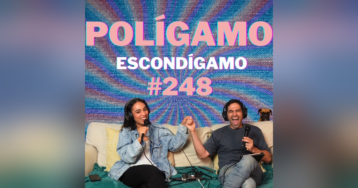 #248 POLÍGAMO ESCONDÍGAMO #248 POLÍGAMO ESCONDÍGAMO