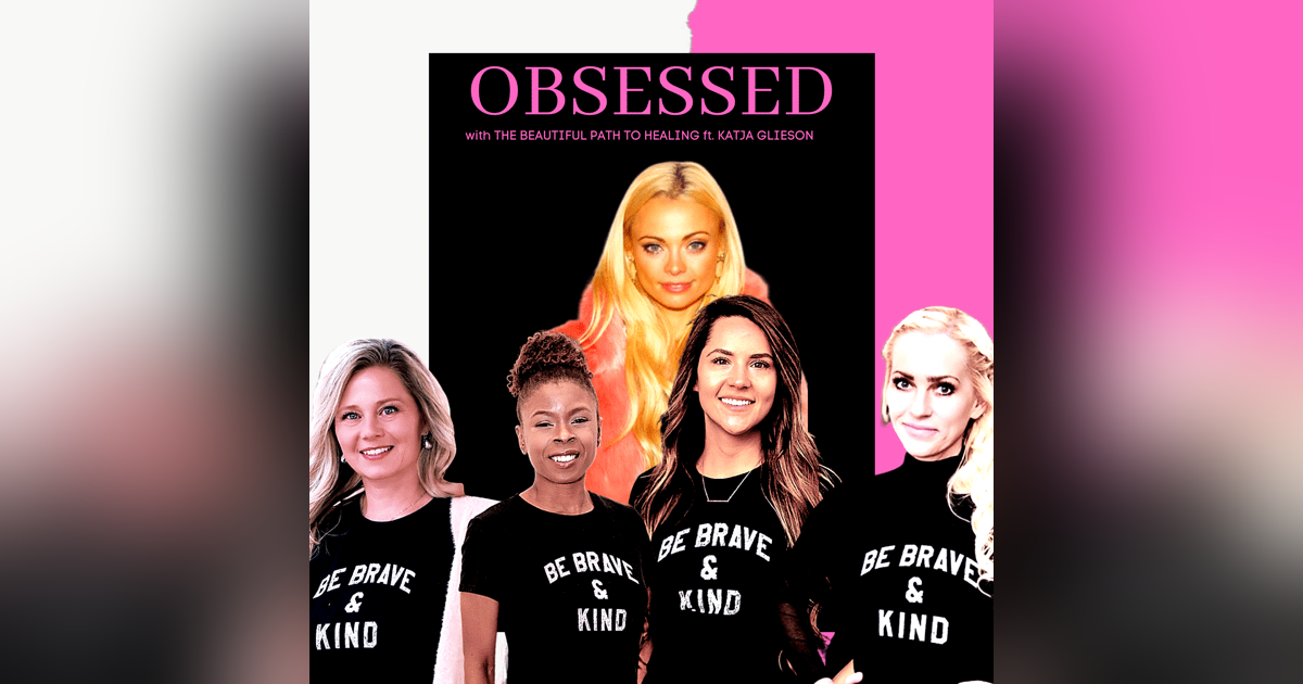 Obsessed with The Beautiful Path To Healing ft. Katja Glieson Obsessed with The Beautiful Path To Healing ft. Katja Glieson