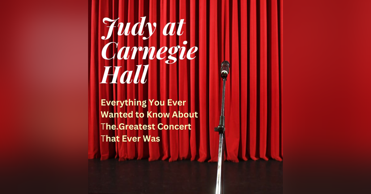 Judy at Carnegie Hall_S1_Ep1-Welcome + Introduction Judy at Carnegie Hall_S1_Ep1-Welcome + Introduction
