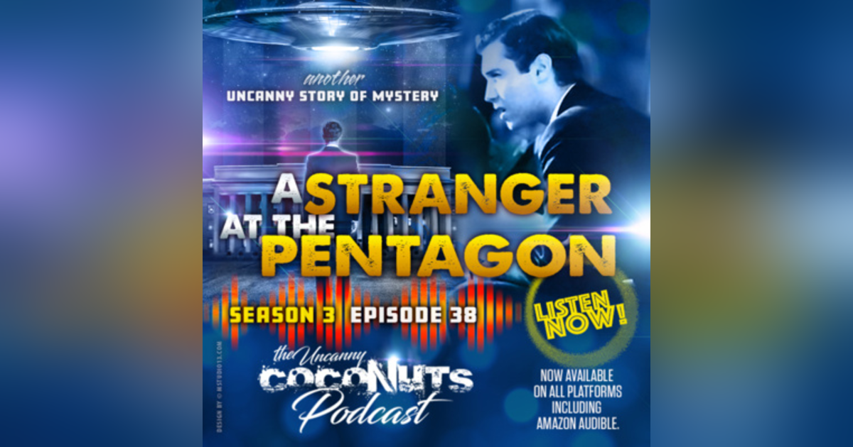 S3E38 – A Stranger at the Pentagon S3E38 – A Stranger at the Pentagon