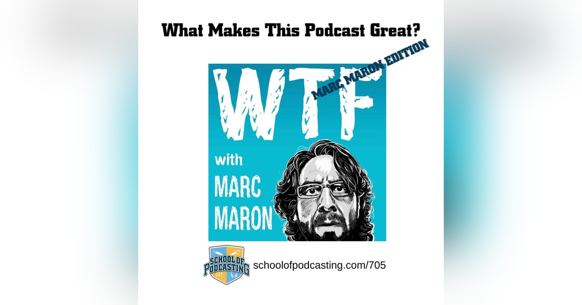 What Makes This Podcast Great? Marc Maron Edition What Makes This Podcast Great? Marc Maron Edition