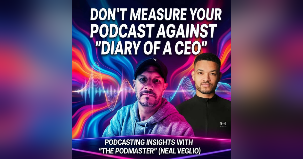 Don't Compare Your Podcast to "Diary of a CEO". Here's why Don't Compare Your Podcast to "Diary of a CEO". Here's why