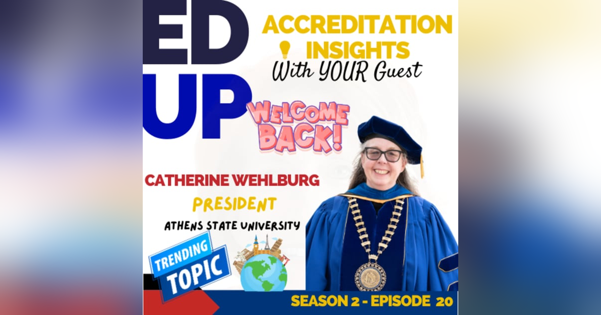 20. Navigating New Frontiers in Accreditation: Insights from Catherine Wehlburg 20. Navigating New Frontiers in Accreditation: Insights from Catherine Wehlburg