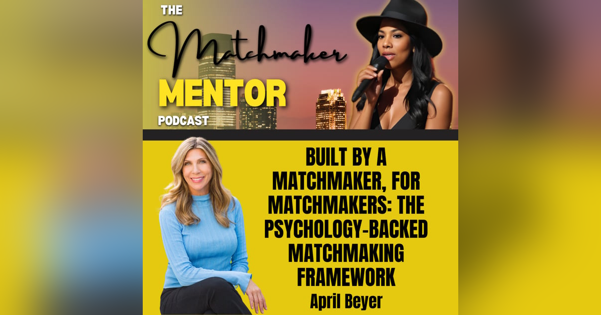 Built by a Matchmaker, for Matchmakers: The Psychology-Backed Matchmaking Framework Built by a Matchmaker, for Matchmakers: The Psychology-Backed Matchmaking Framework