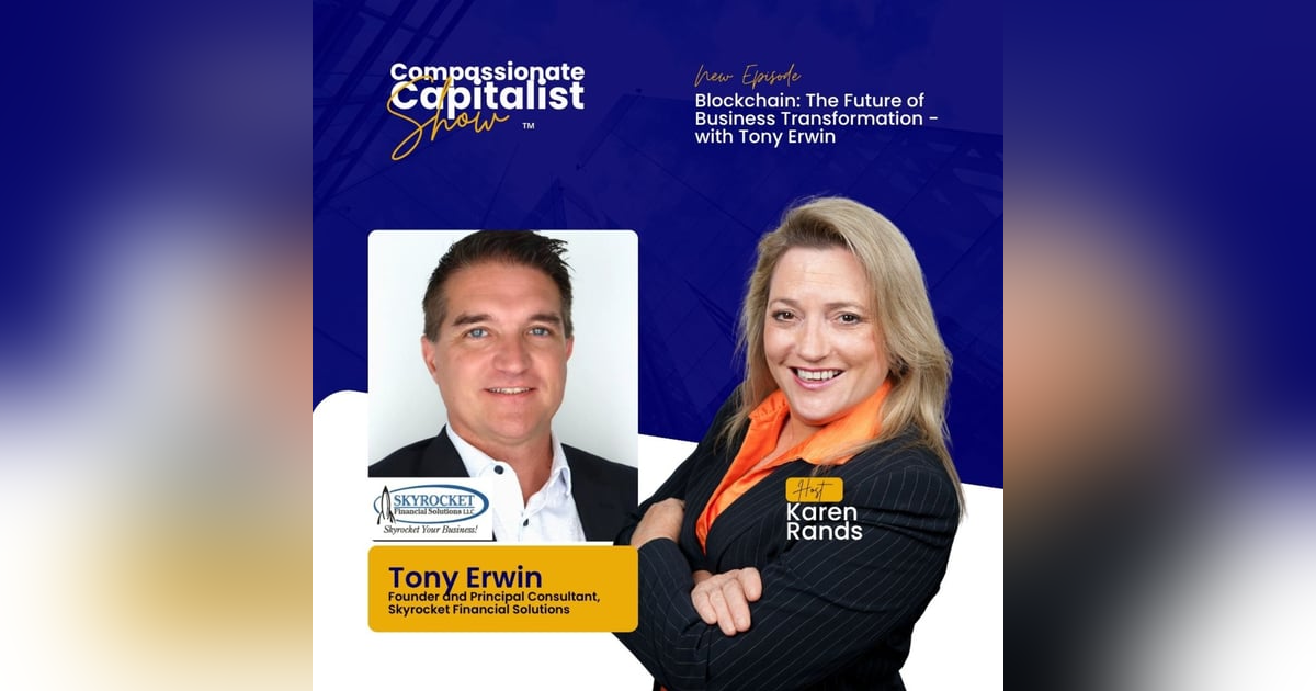 Blockchain: The Future of Business Transformation - with Tony Erwin Blockchain: The Future of Business Transformation - with Tony Erwin