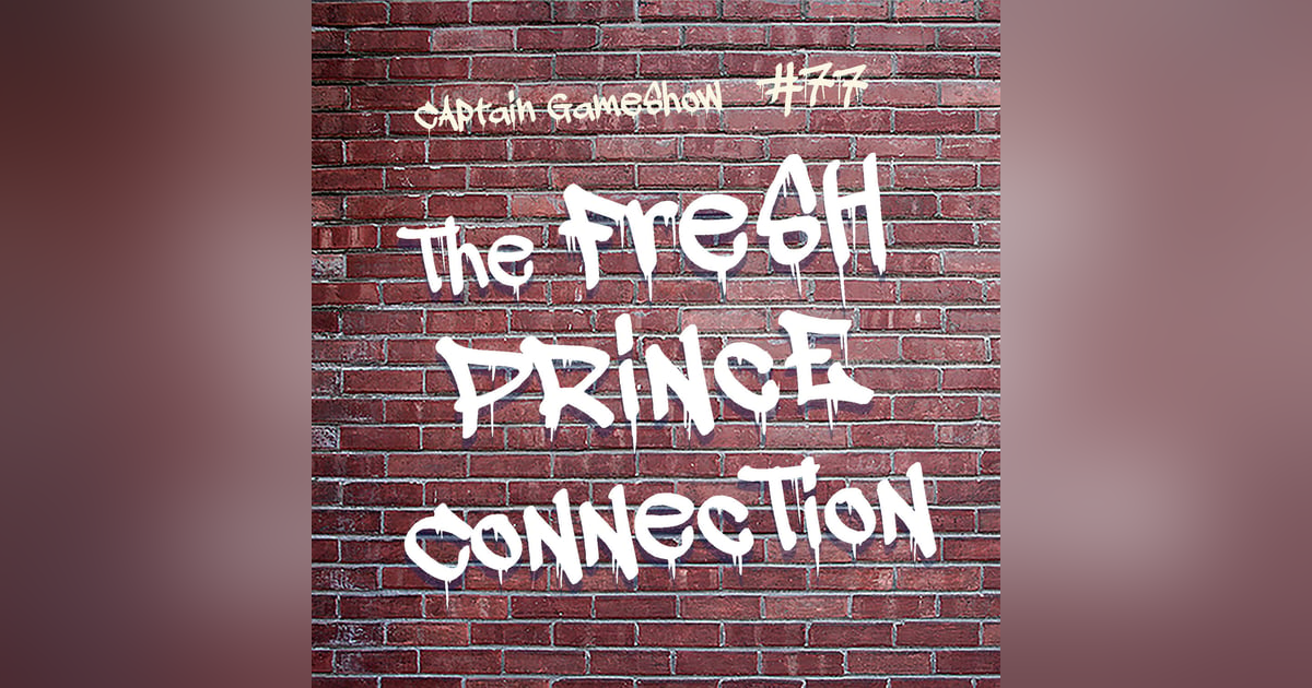 Episode 77: The Fresh Prince Connection Episode 77: The Fresh Prince Connection