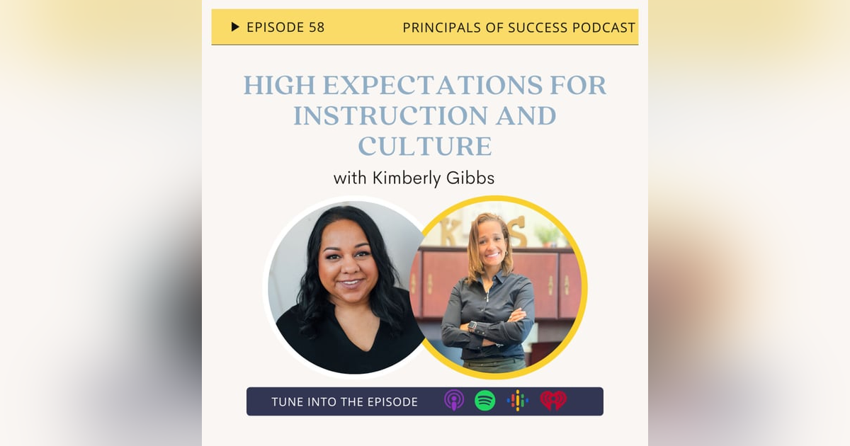 58: High Expectations for Instruction and Culture with Kimberly Gibbs 58: High Expectations for Instruction and Culture with Kimberly Gibbs