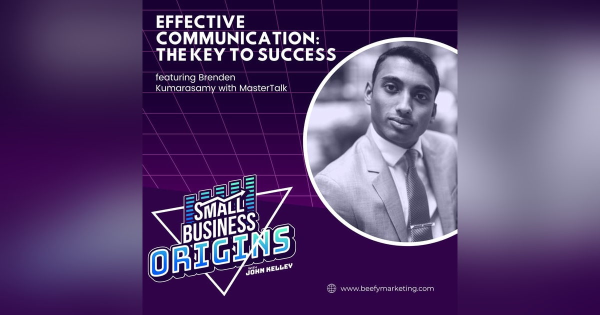 Effective Communication: The Key to Success feat. Brenden Kumarasamy with MasterTalk Effective Communication: The Key to Success feat. Brenden Kumarasamy with MasterTalk