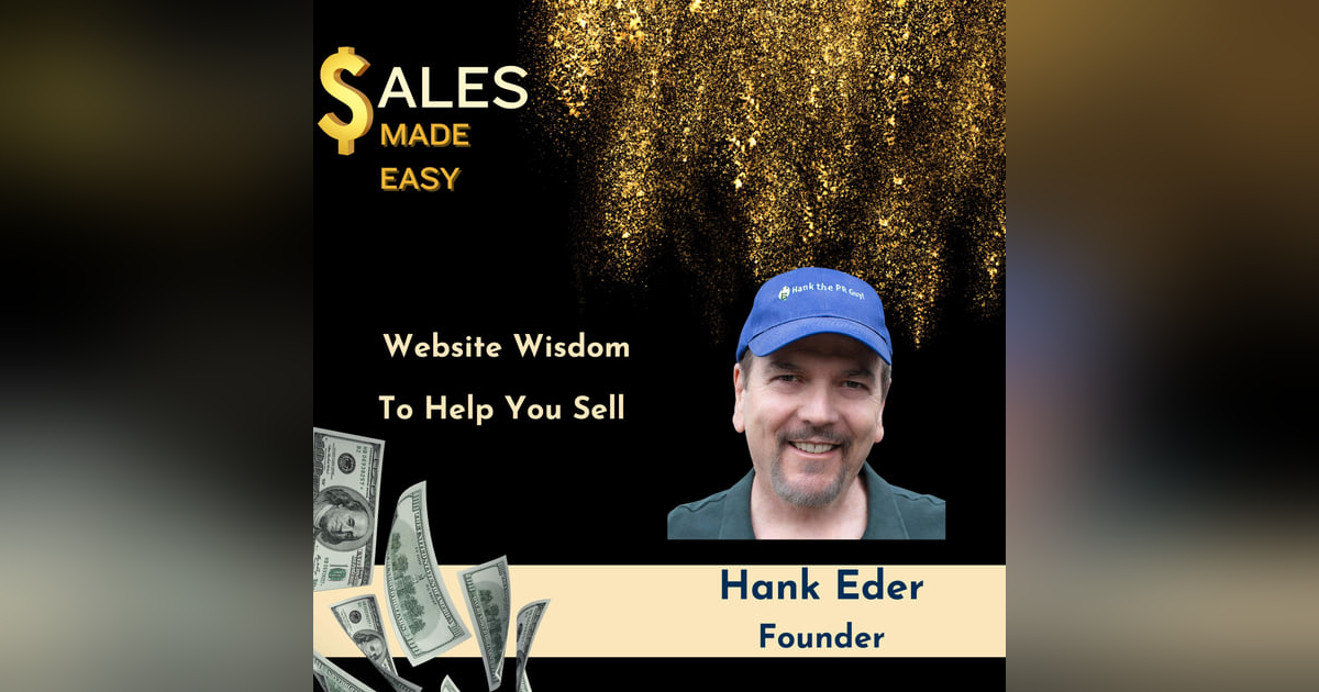 Website Wisdom to Help You Sell With Hank Eder Website Wisdom to Help You Sell With Hank Eder