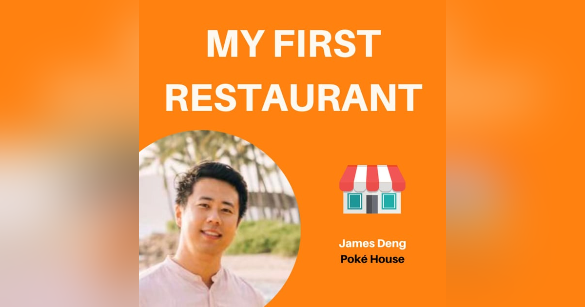 22: How Refining Operations Can Help You Grow | James Deng, Poké House 22: How Refining Operations Can Help You Grow | James Deng, Poké House