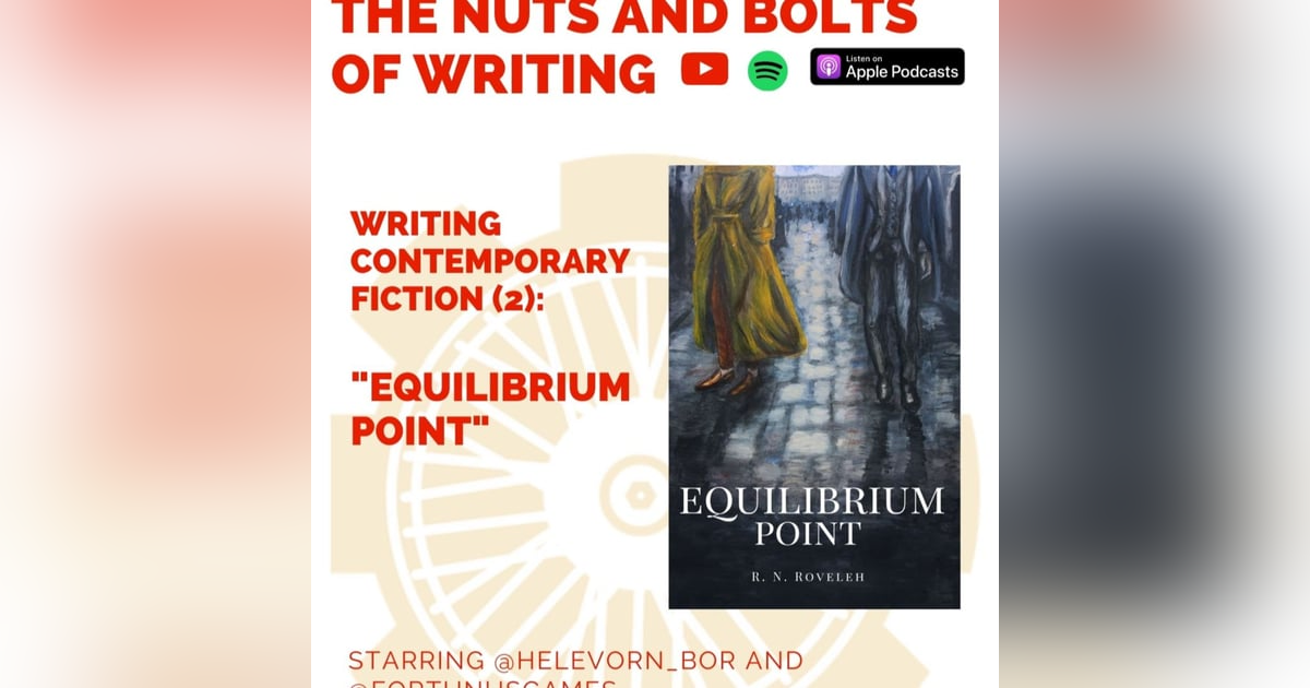 EP 94: Writing Contemporary Fiction (2): "Equilibrium Point" EP 94: Writing Contemporary Fiction (2): "Equilibrium Point"