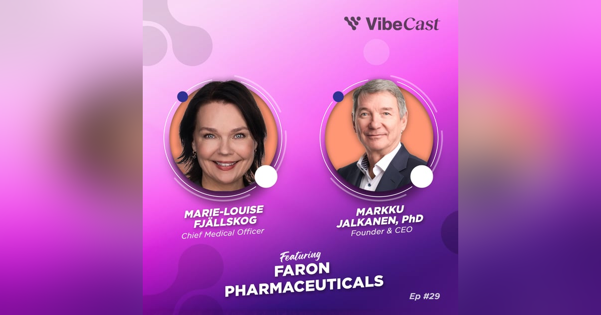 Ep. 29: Faron Pharmaceuticals Executives on Cell Therapy Technologies Ep. 29: Faron Pharmaceuticals Executives on Cell Therapy Technologies
