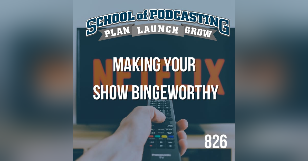 9 Tips to Make Your Podcast Binge Worthy 9 Tips to Make Your Podcast Binge Worthy