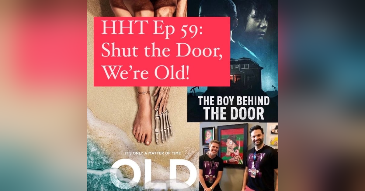 Ep 59: Shut the Door, We're Old! Ep 59: Shut the Door, We're Old!