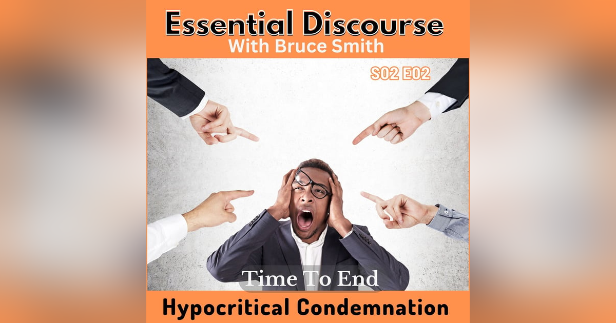 Time to End Hypocritical Condemnation Time to End Hypocritical Condemnation