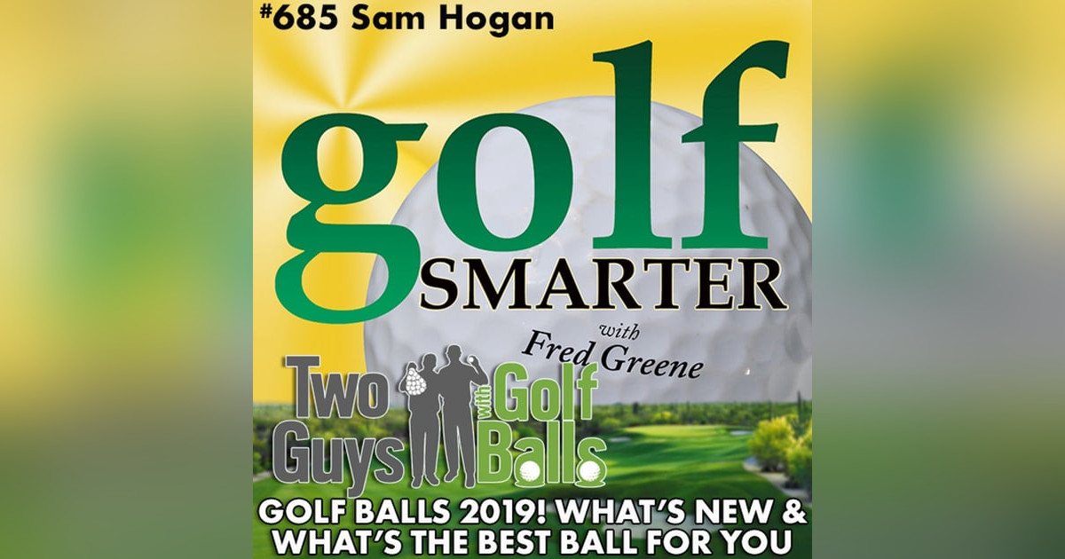 Golf Balls 2019! What's New & What's the Best for You featuring Sam Hogan Golf Balls 2019! What's New & What's the Best for You featuring Sam Hogan