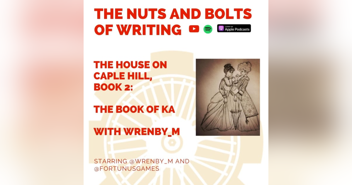 EP 142: The House on Caple Hill, Book 2 - "The Book of Ka" by Wren EP 142: The House on Caple Hill, Book 2 - "The Book of Ka" by Wren