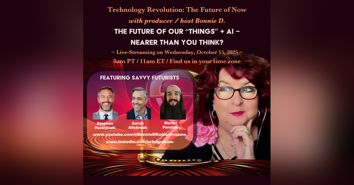 Technology Revolution: The Future of Our “Things” + AI – Nearer Than You Think! Technology Revolution: The Future of Our “Things” + AI – Nearer Than You Think!