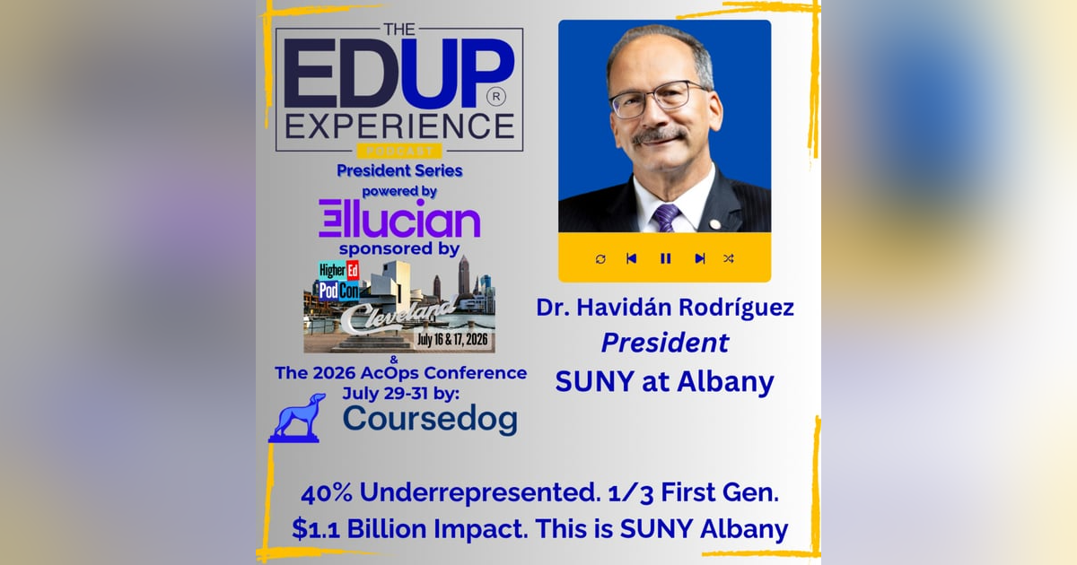 40% Underrepresented. 1/3 First Gen. $1.1 Billion Impact. This is SUNY Albany - with Havidán Rodríguez, President, University at Albany 40% Underrepresented. 1/3 First Gen. $1.1 Billion Impact. This is SUNY Albany - with Havidán Rodríguez, President, University at Albany