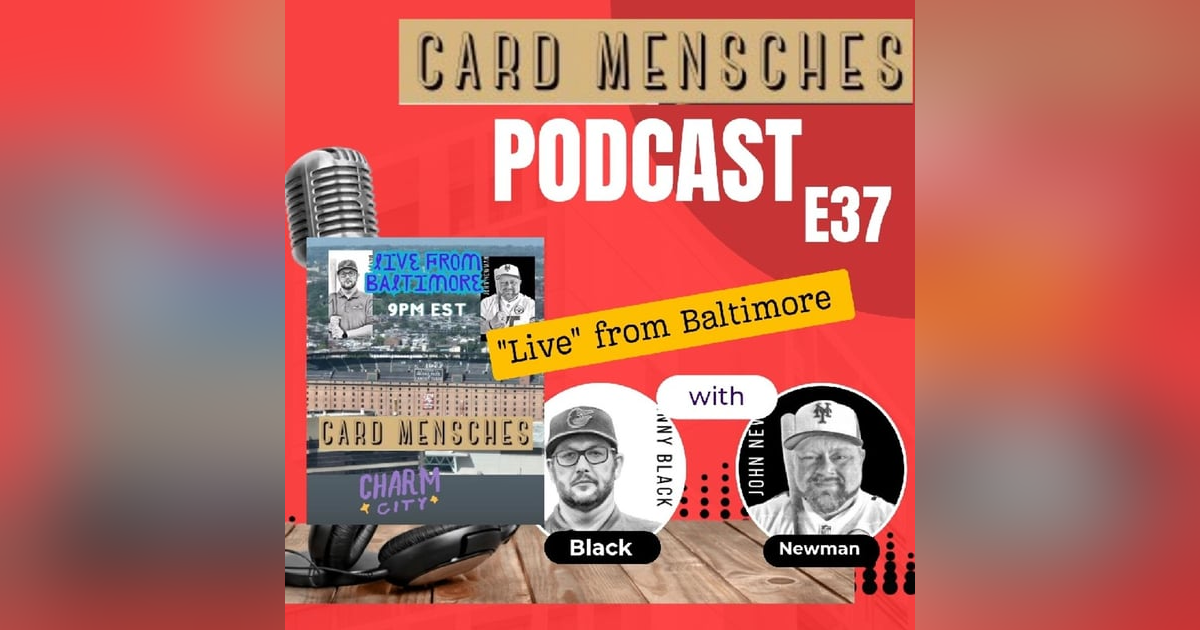 Card Mensches E37 "Live from Baltimore" Card Mensches E37 "Live from Baltimore"