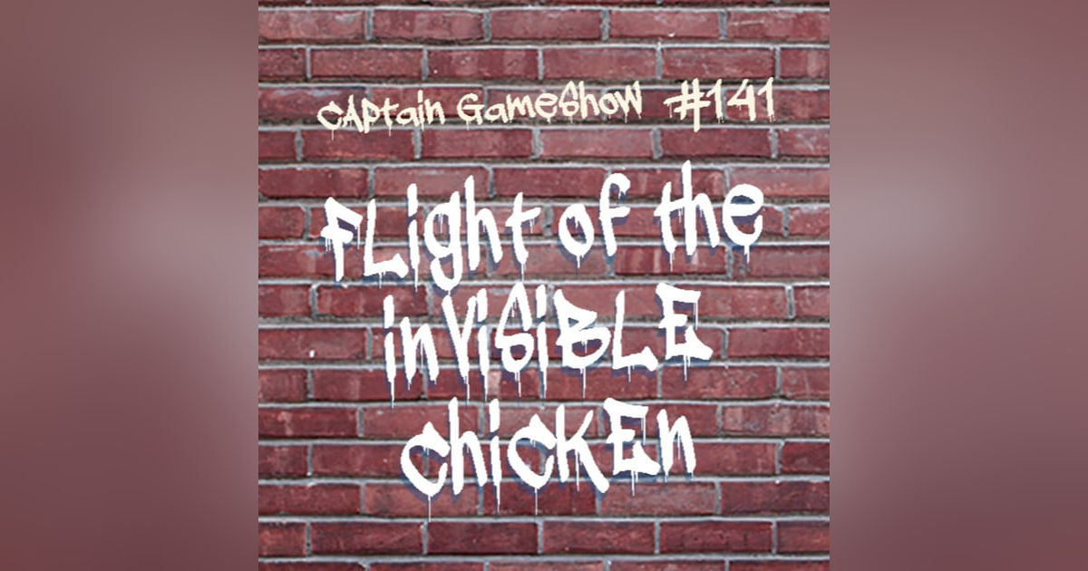 Episode 141: Flight of the Invisible Chicken Episode 141: Flight of the Invisible Chicken